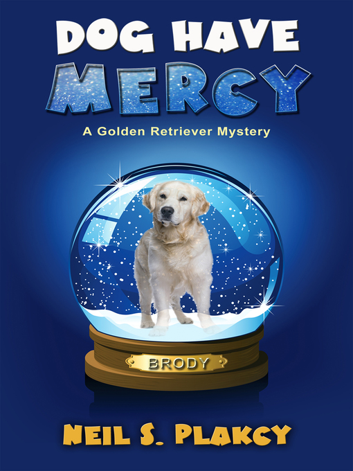 Title details for Dog Have Mercy by Neil S. Plakcy - Available